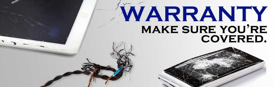 Warranty: Make Sure You're Covered Warranty: Make Sure You're Covered