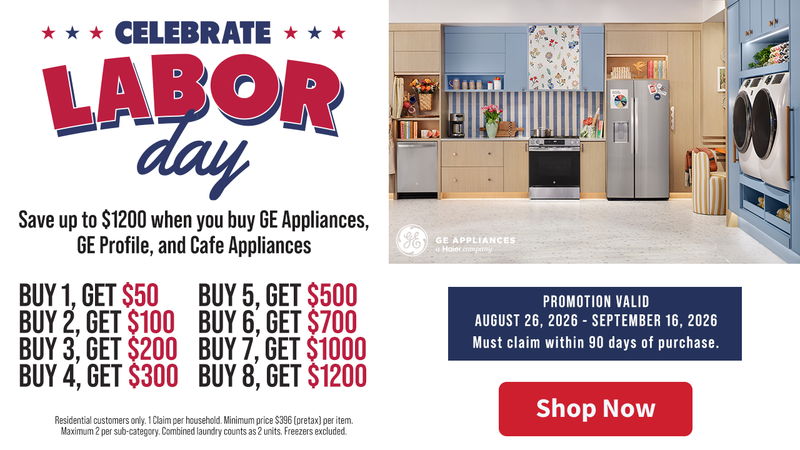 GE Celebrate Labor Day Buy More Save More - Up to $1200