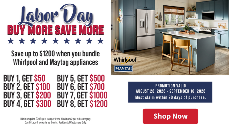 Whirlpool & Maytag Labor Day Buy More Save More - Up to $1200