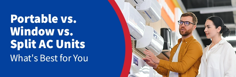 Portable vs. Window vs. Split AC Units What's Best for You