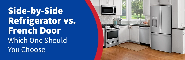 Side-by-Side Refrigerator vs French Door Refrigerator Which One Should You Choose