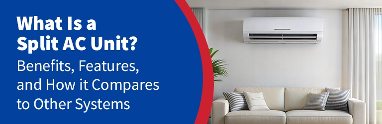 What Is a Split AC Unit_ Benefits, Features, and How It Compares to Other Systems