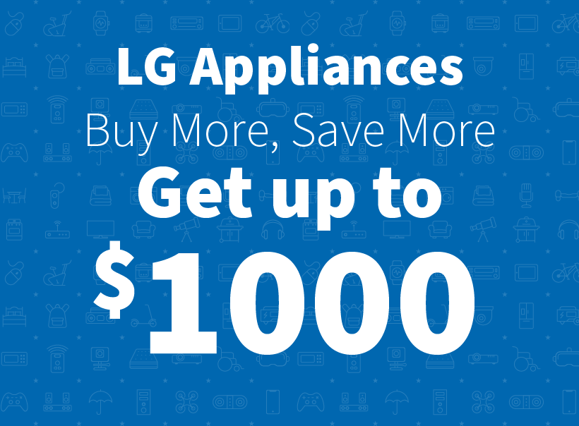 LG Appliances buy more, save more get up to $1000 