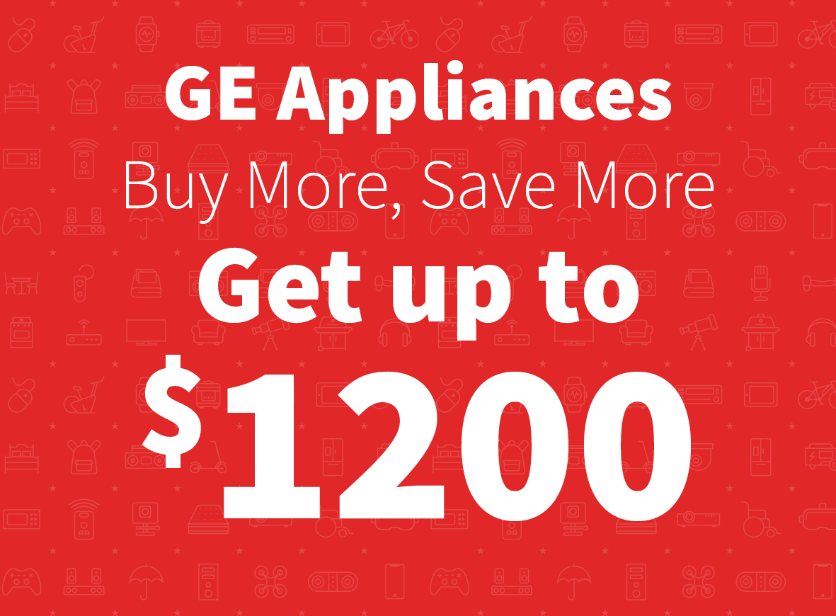 GE Appliances Buy More, Save more, Get up to $12000