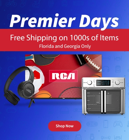 Premier Days, Free Shipping on 1000s of Items, Florida and Georgia only Shop Now