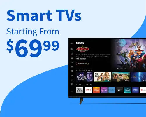Smart TVs Starting from $69.99