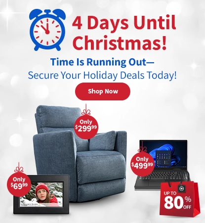 4 Days Left until Christmas, Time is running out Secure your holiday deals today and Shop Now