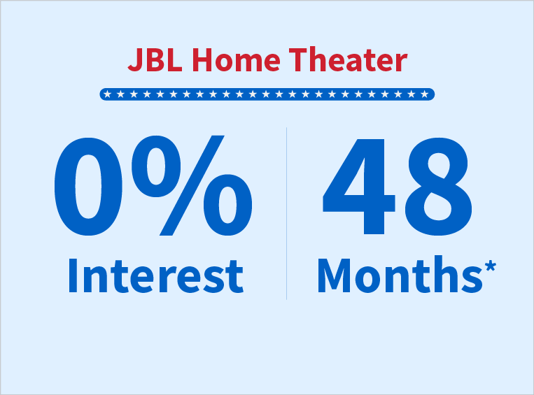 JBL Home Theater 0% interest for 48 months*
