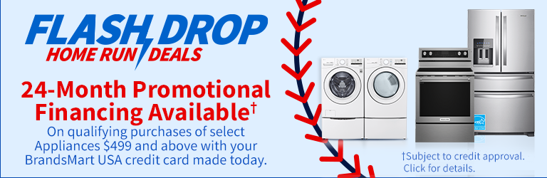 Flash Drop Home Run Deals - 24-month Appliances Financing - $499.99 and above on qualifying purchases