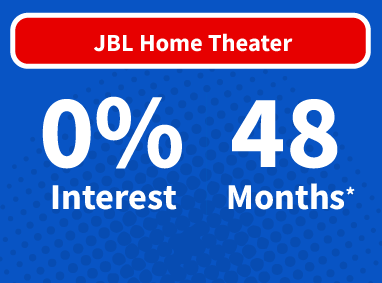 JBL Home Theater 0% interest for 48 months*