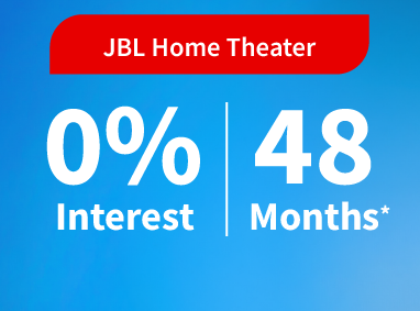JBL Home Theater 0% interest for 48 months*