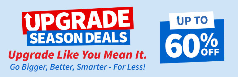 Upgrade Like You Mean It. Go Bigger, Better, Smarter - For Less! Up to 60% off