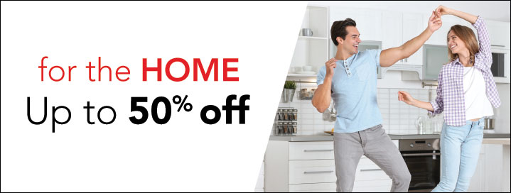 For the Home Up to 50% Off