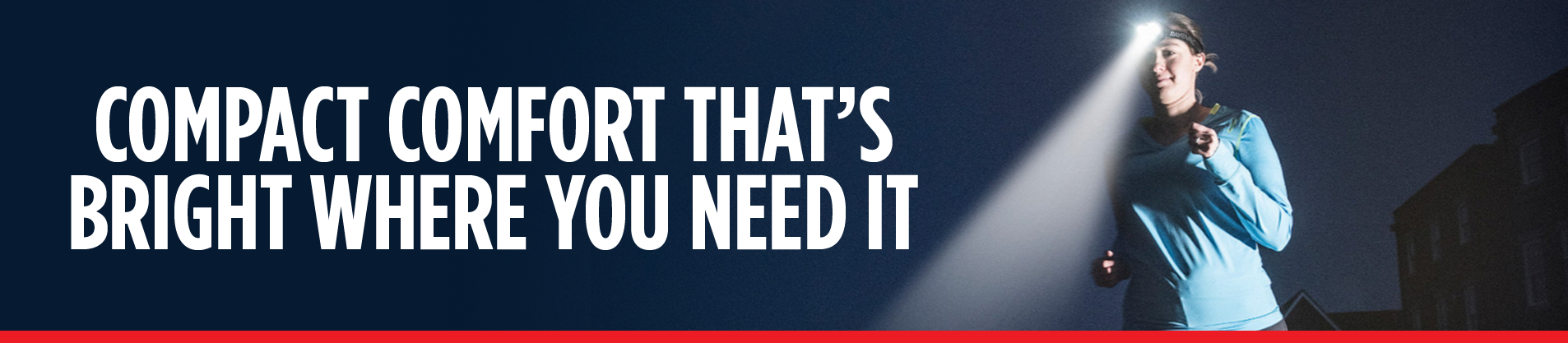 Rayovac. Compact comfort that's bright where you need it.