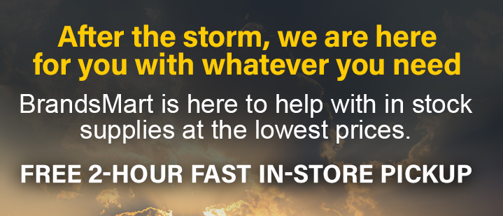 THE POWER YOU NEED For Fast Recovery After the Storm BrandsMart is here to help with in stock supplies at the lowest prices.